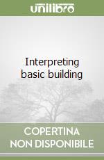 Interpreting basic building libro