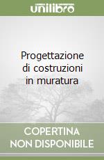 Progettazione di costruzioni in muratura libro