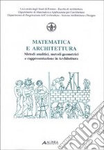 Matematica e architettura. Metodi analitici, metodi geometrici e rappresentazioni in architettura