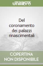 Del coronamento dei palazzi rinascimentali libro