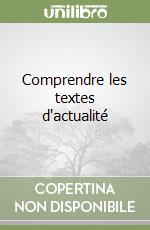 Comprendre les textes d'actualité libro