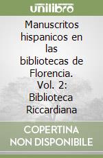 Manuscritos hispanicos en las bibliotecas de Florencia. Vol. 2: Biblioteca Riccardiana