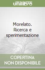 Morelato. Ricerca e sperimentazione libro