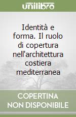 Identità e forma. Il ruolo di copertura nell'architettura costiera mediterranea