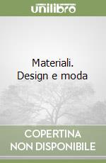 Materiali. Design e moda