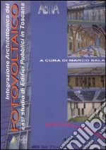 Integrazione architettonica del fotovoltaico. Casi di studio di edifici pubblici in Toscana libro