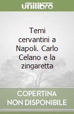 Temi cervantini a Napoli. Carlo Celano e la zingaretta