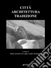 Città, architettura, tradizione libro