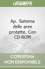 Ap. Sistema delle aree protette. Con CD-ROM