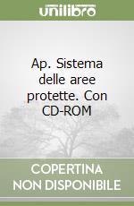 Ap. Sistema delle aree protette. Con CD-ROM libro