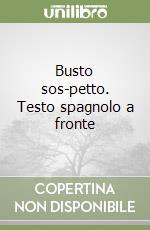 Busto sos-petto. Testo spagnolo a fronte