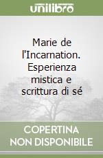 Marie de l'Incarnation. Esperienza mistica e scrittura di sé