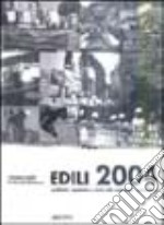 Edili 2004. Condizioni; aspettative e diritti nella costruzione libro