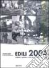 Edili 2004. Condizioni; aspettative e diritti nella costruzione libro