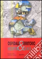 Ospedale & territorio-Hospital & land. Ediz. bilingue libro