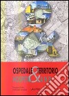 Ospedale & territorio-Hospital & land. Ediz. bilingue libro