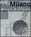 Milano Malpensa. La regione urbana nello spazio dei flussi libro