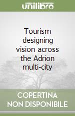 Tourism designing vision across the Adrion multi-city