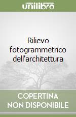 Rilievo fotogrammetrico dell'architettura libro