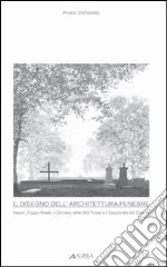 Disegno dell'architettura funebre. Architettura funebre a Napoli libro