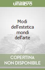 Modi dell'estetica mondi dell'arte libro