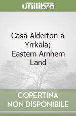 Casa Alderton a Yrrkala; Eastern Arnhem Land libro