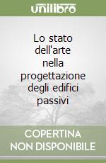 Lo stato dell'arte nella progettazione degli edifici passivi libro