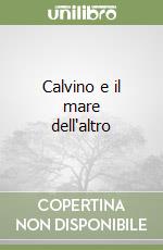 Calvino e il mare dell'altro