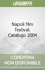 Napoli film festival. Catalogo 2004