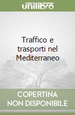 Traffico e trasporti nel Mediterraneo libro