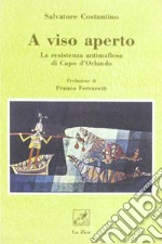 A viso aperto. La resistenza antimafiosa di Capo d'Orlando libro