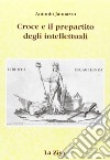 Croce e il pre-partito degli intellettuali libro di Jannazzo Antonio