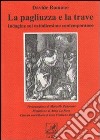 La Pagliuzza e la trave. Indagine sul cattolicesimo contemporaneo libro di Romano Davide