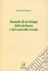 Manuale di sociologia della devianza e del controllo sociale libro di D'Amico Giovanna