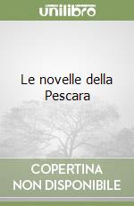 Le novelle della Pescara libro