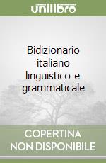 Bidizionario italiano linguistico e grammaticale libro