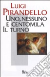 Uno, nessuno e centomila-Il turno libro