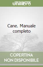 Cane. Manuale completo libro