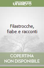 Filastrocche, fiabe e racconti libro