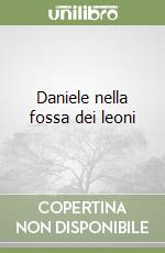 Daniele nella fossa dei leoni