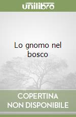 Lo gnomo nel bosco libro