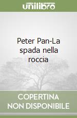 Peter Pan-La spada nella roccia libro