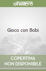Gioco con Bobi libro