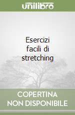 Esercizi facili di stretching