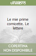 Le mie prime cornicette. Le lettere libro