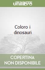 Coloro i dinosauri libro