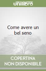 Come avere un bel seno libro