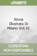 Storia Illustrata Di Milano Vol.10 libro