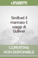 Sindbad il marinaio-I viaggi di Gulliver libro