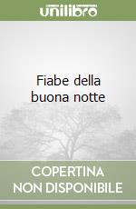 Fiabe della buona notte libro